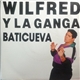 Wilfred Y La Ganga - Baticueva