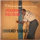 Alberto Beltran - Quiero Saber