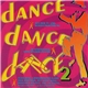 Various - Dance, Dance, Dance 2