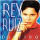 Rey Ruiz - Destino