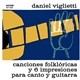 Daniel Viglietti - Canciones Folklóricas Y 6 Impresiones Para Canto Y Guitarra