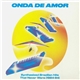 Various - Onda De Amor (Synthesized Brazilian Hits That Never Were 1984-94)