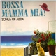 BNB - Bossa Mamma Mia ! - Songs Of ABBA Performed By BNB